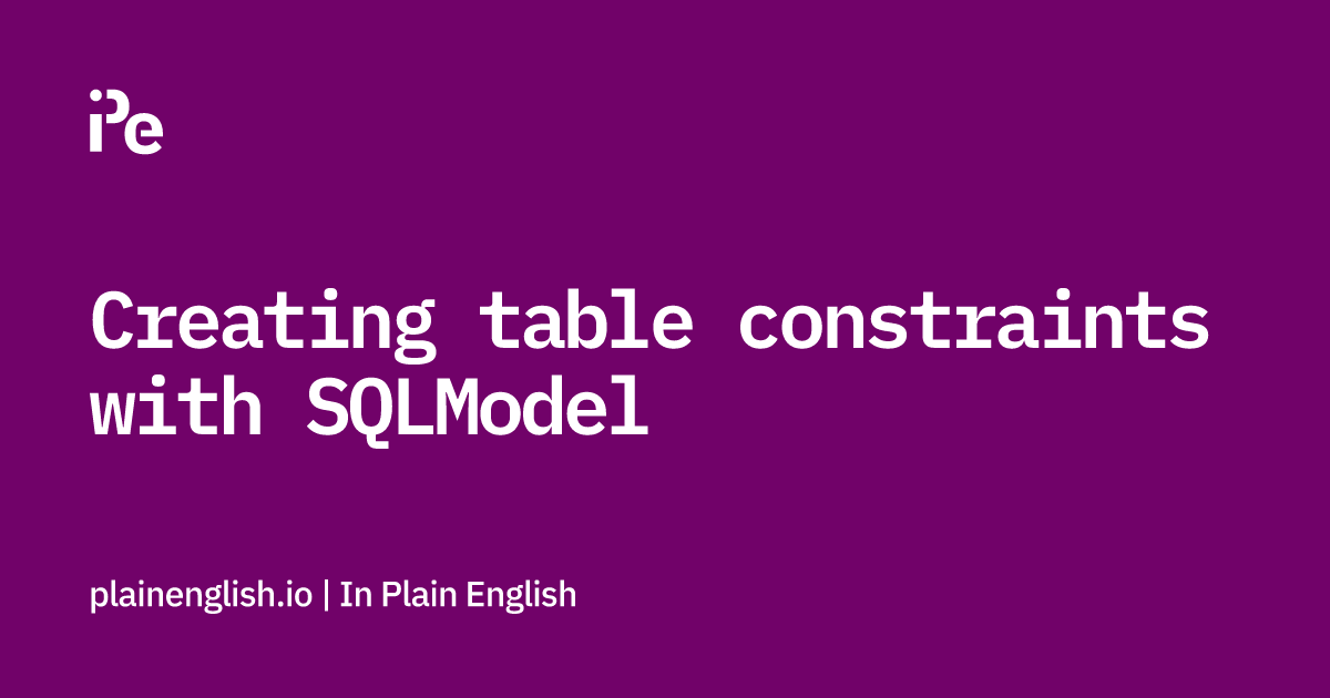Creating table constraints with SQLModel