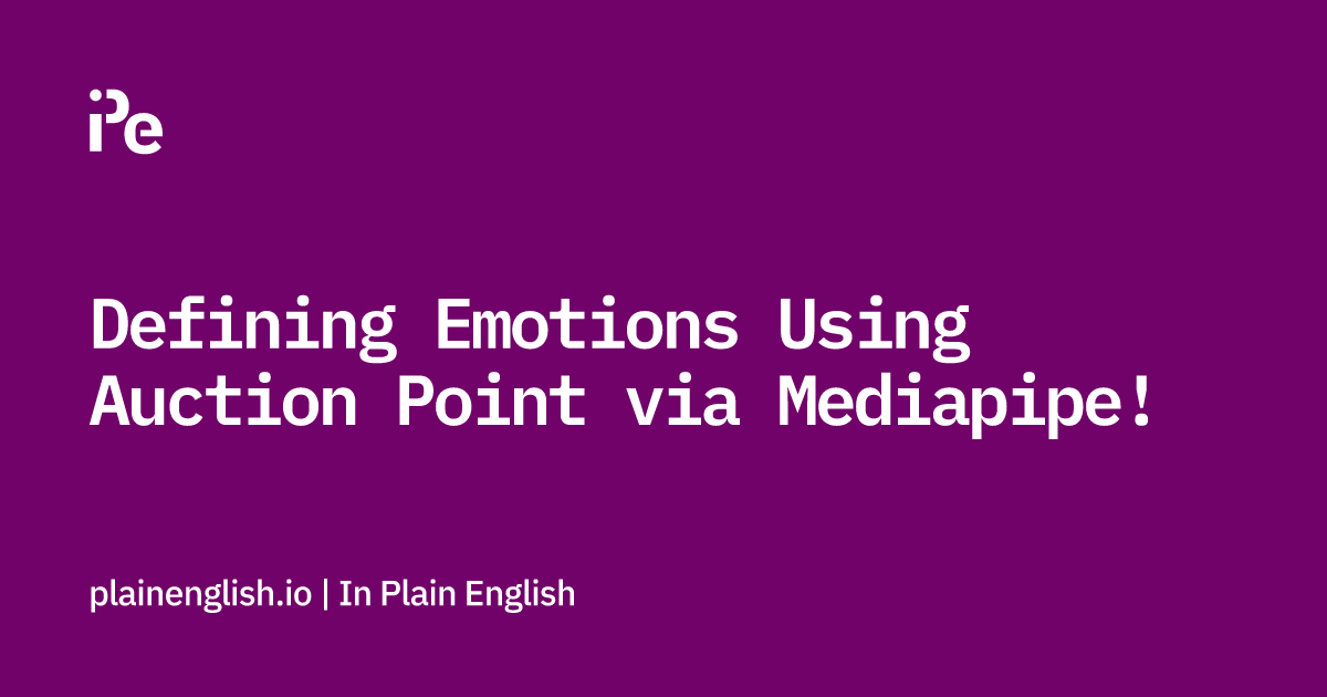 Defining Emotions Using Auction Point via Mediapipe!