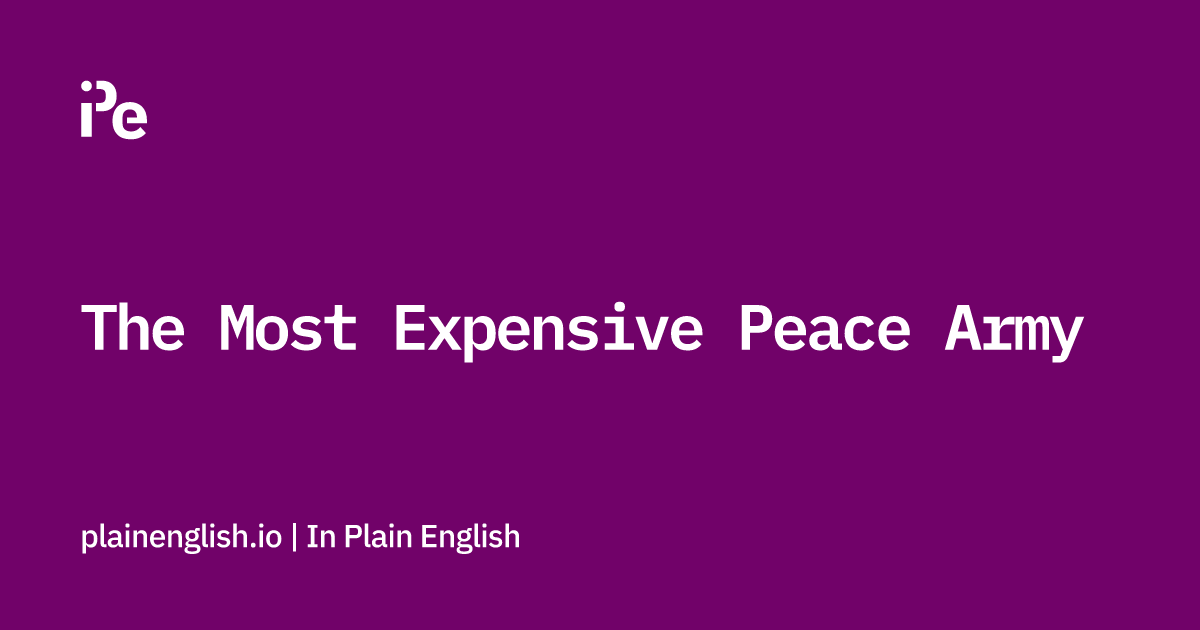 The Most Expensive Peace Army
