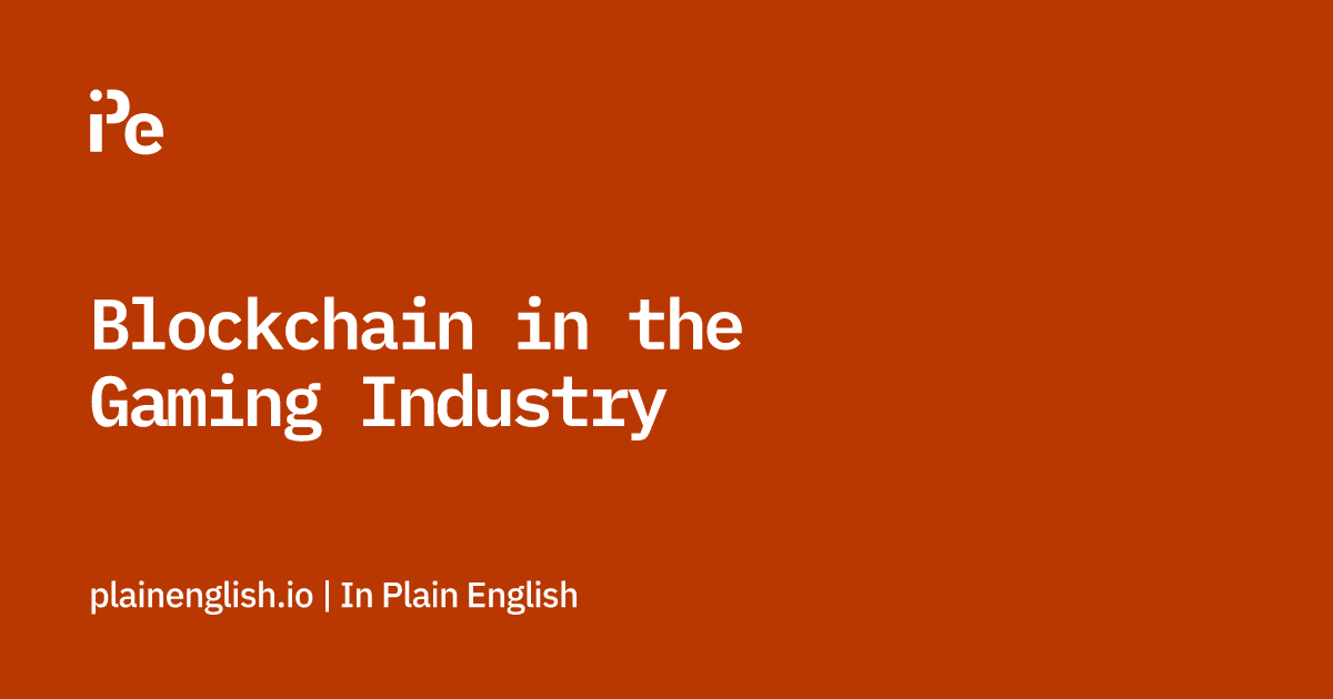 Blockchain in the Gaming Industry