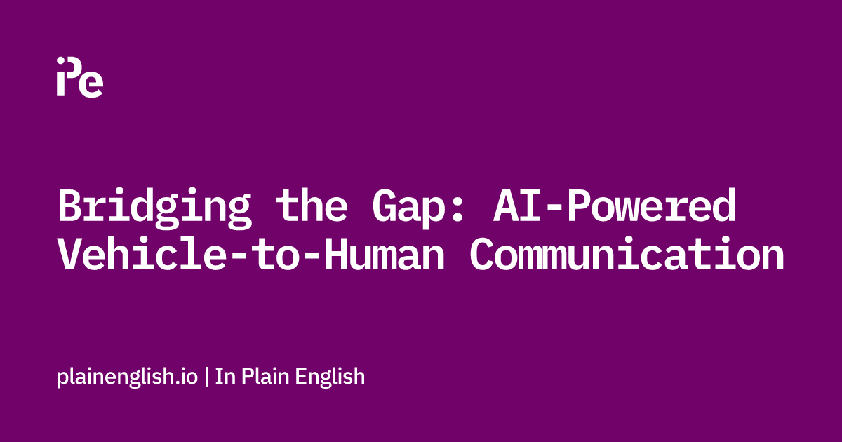 Bridging the Gap: AI-Powered Vehicle-to-Human Communication