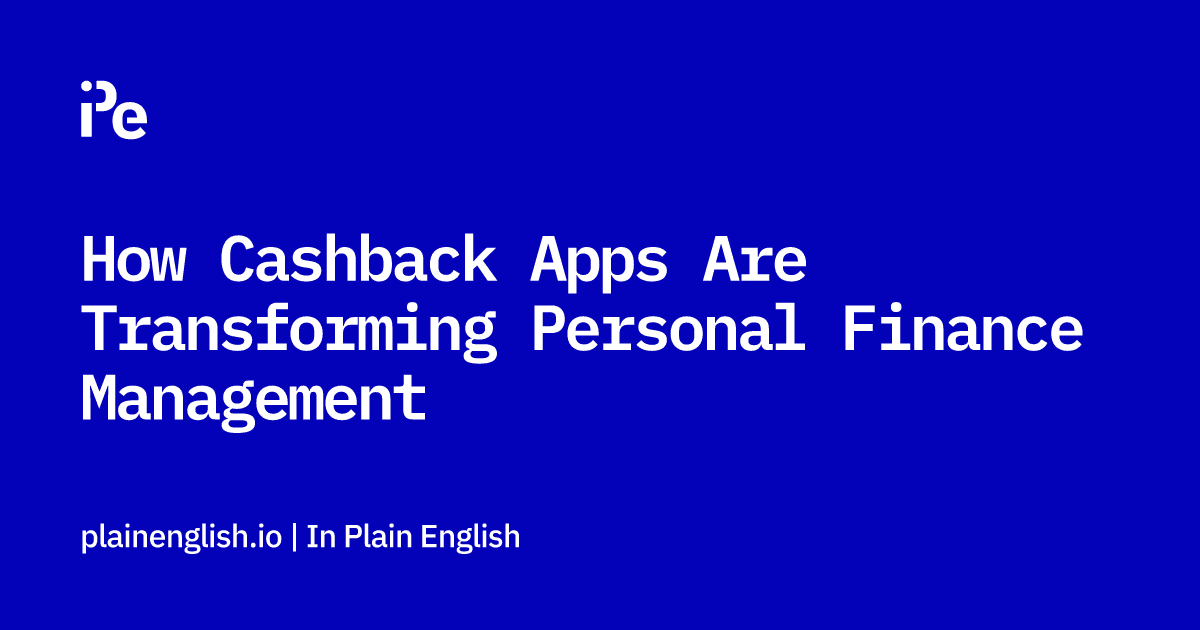 How Cashback Apps Are Transforming Personal Finance Management