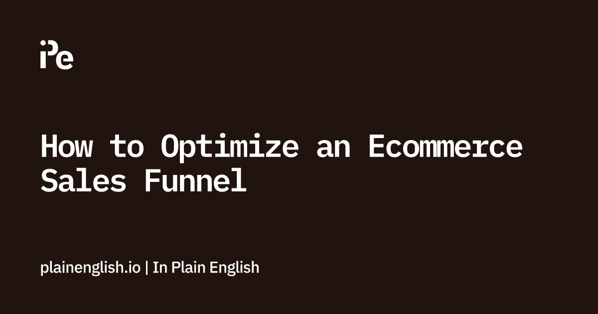 How to Optimize an Ecommerce Sales Funnel