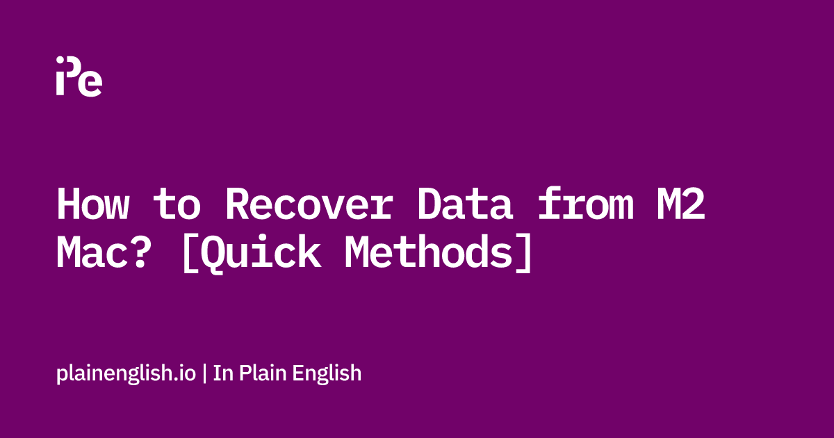 How to Recover Data from M2 Mac? [Quick Methods]