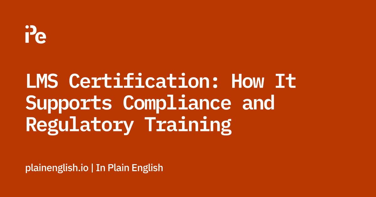 LMS Certification: How It Supports Compliance and Regulatory Training