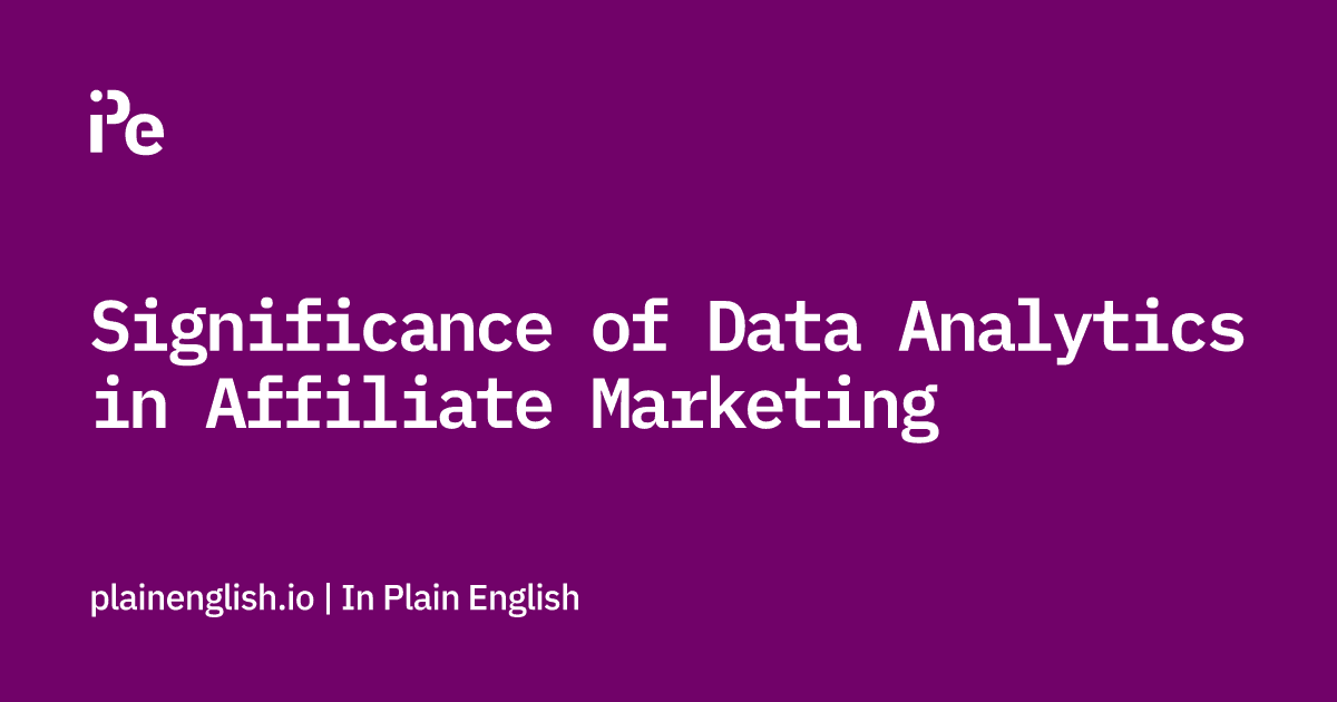 Significance of Data Analytics in Affiliate Marketing