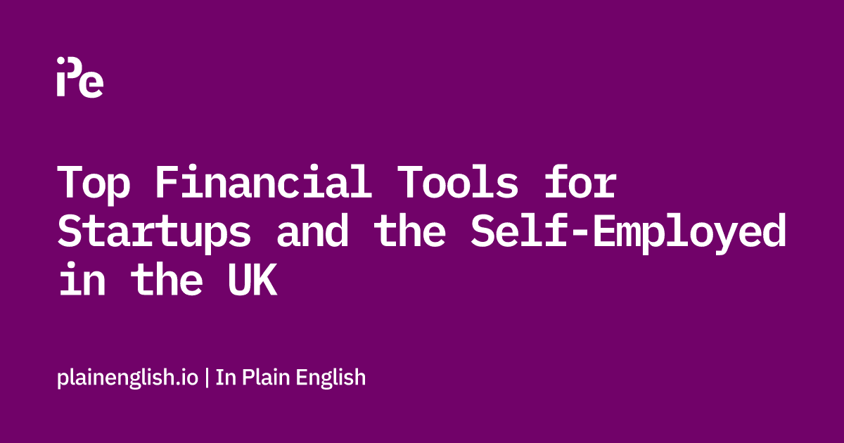 Top Financial Tools for Startups and the Self-Employed in the UK