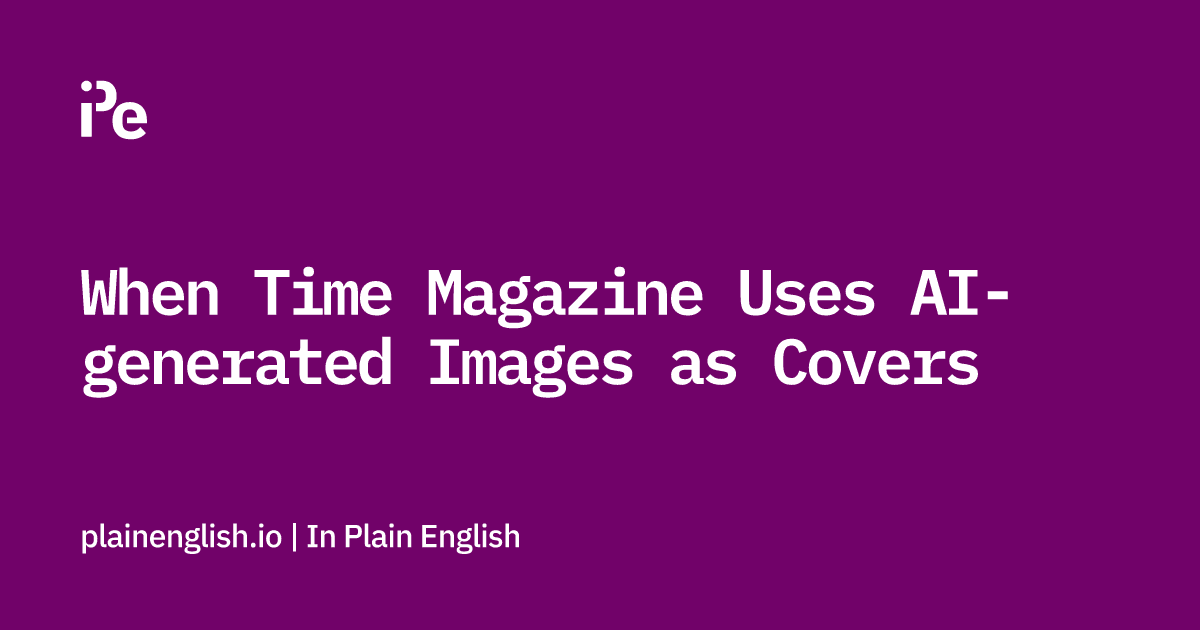 When Time Magazine Uses AI-generated Images as Covers