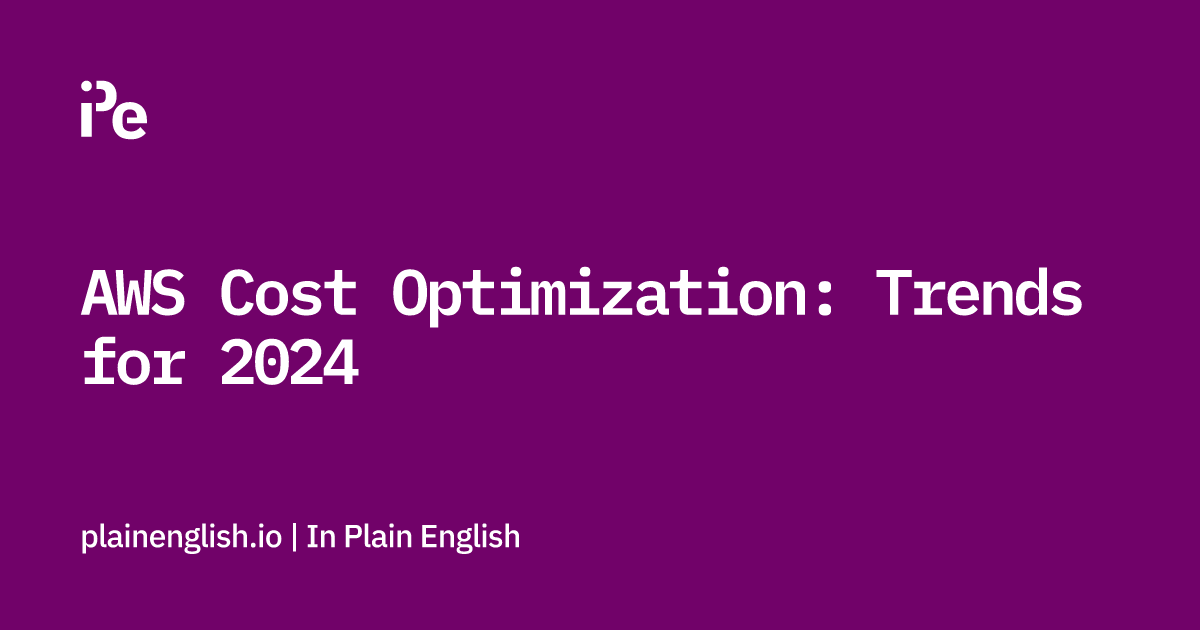 AWS Cost Optimization: Trends for 2024