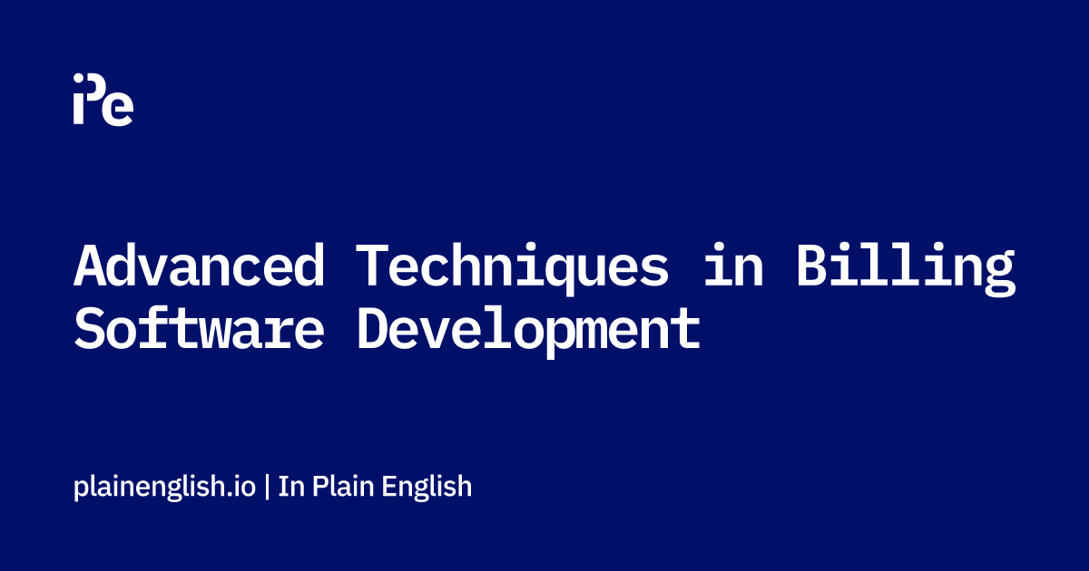 Advanced Techniques in Billing Software Development