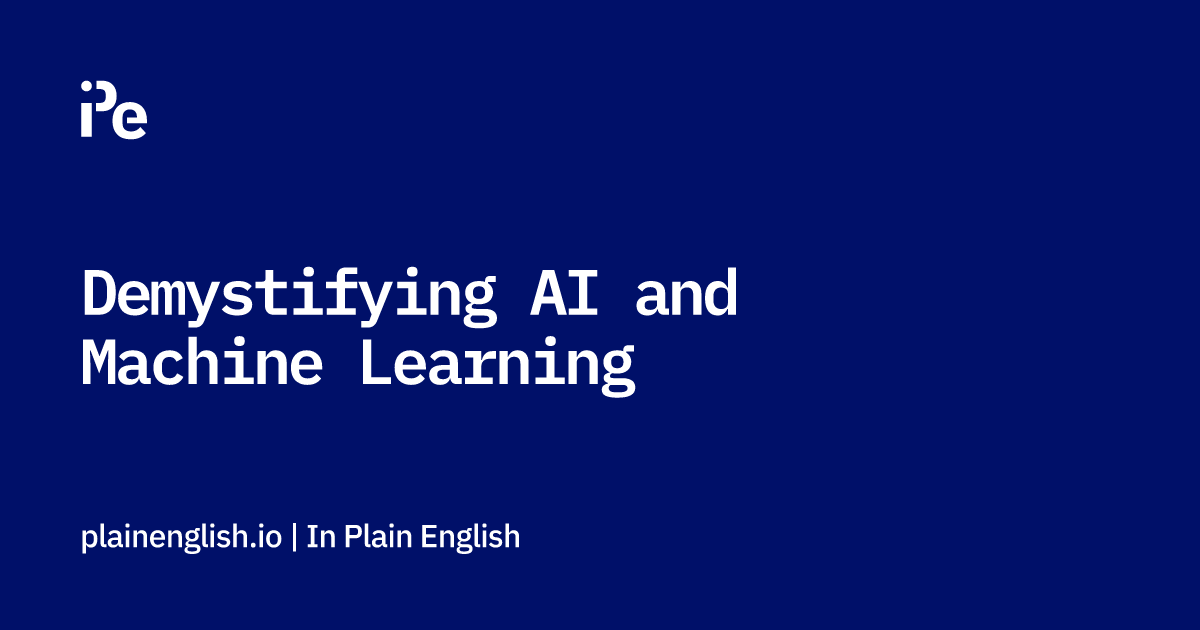 Demystifying AI and Machine Learning