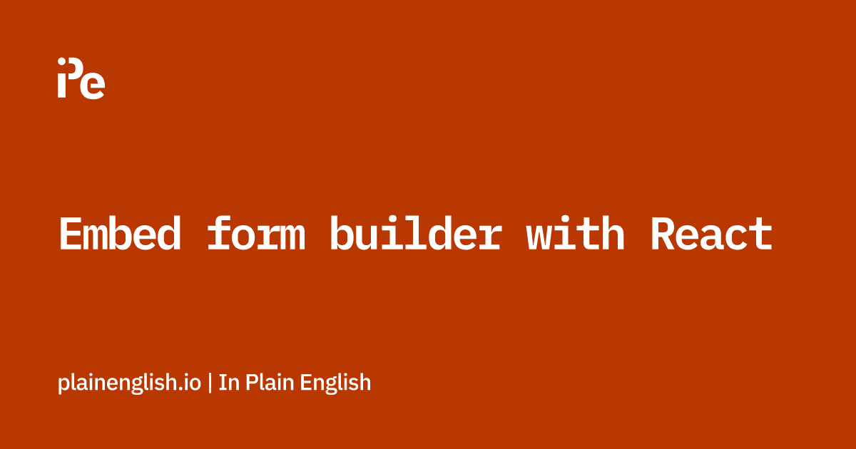 Embed form builder with React