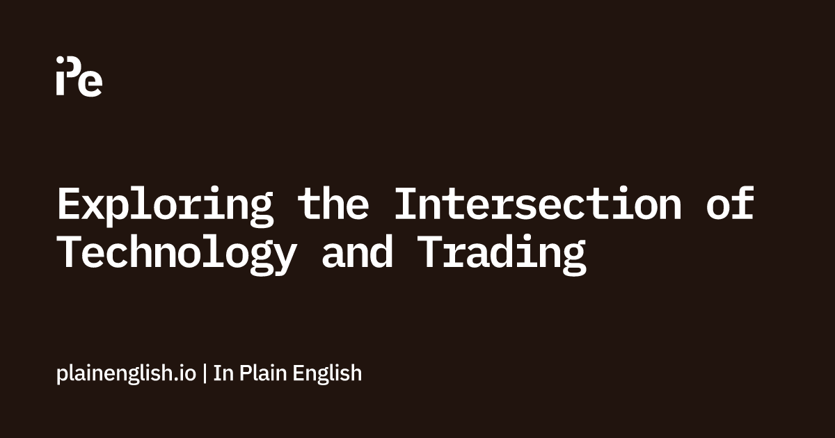 Exploring the Intersection of Technology and Trading