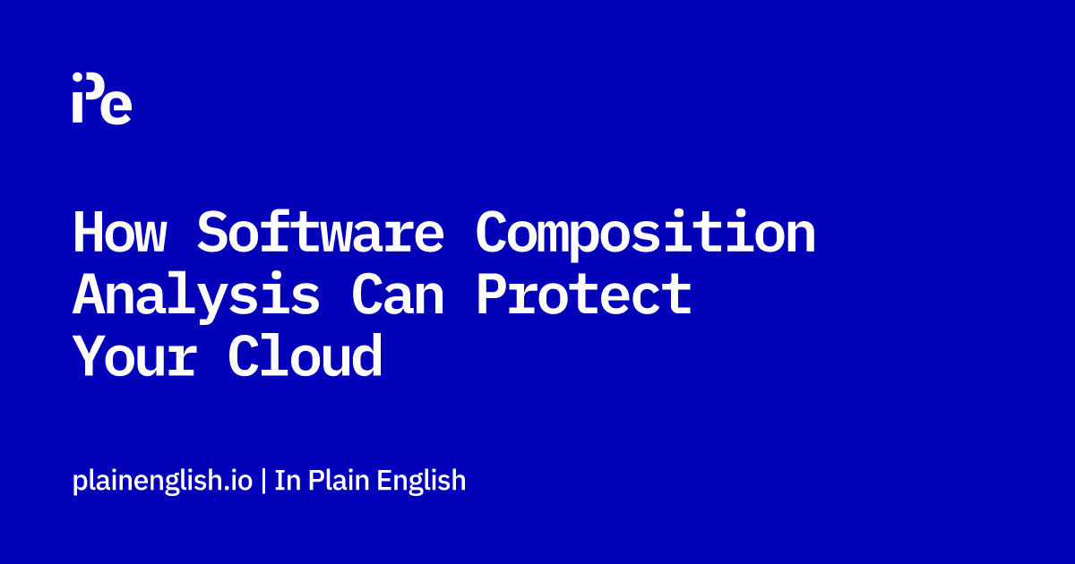 How Software Composition Analysis Can Protect Your Cloud
