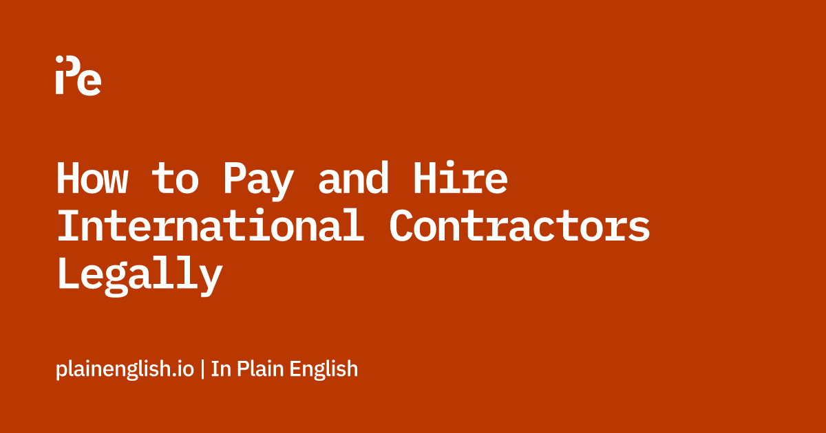 How to Pay and Hire International Contractors Legally