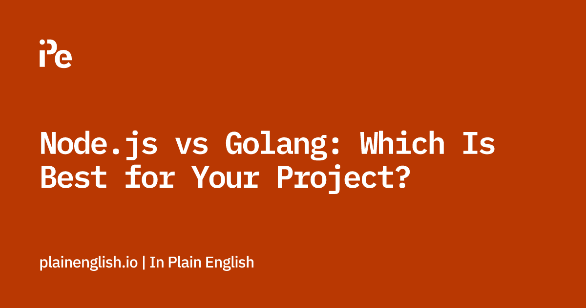 Node.js vs Golang: Which Is Best for Your Project?