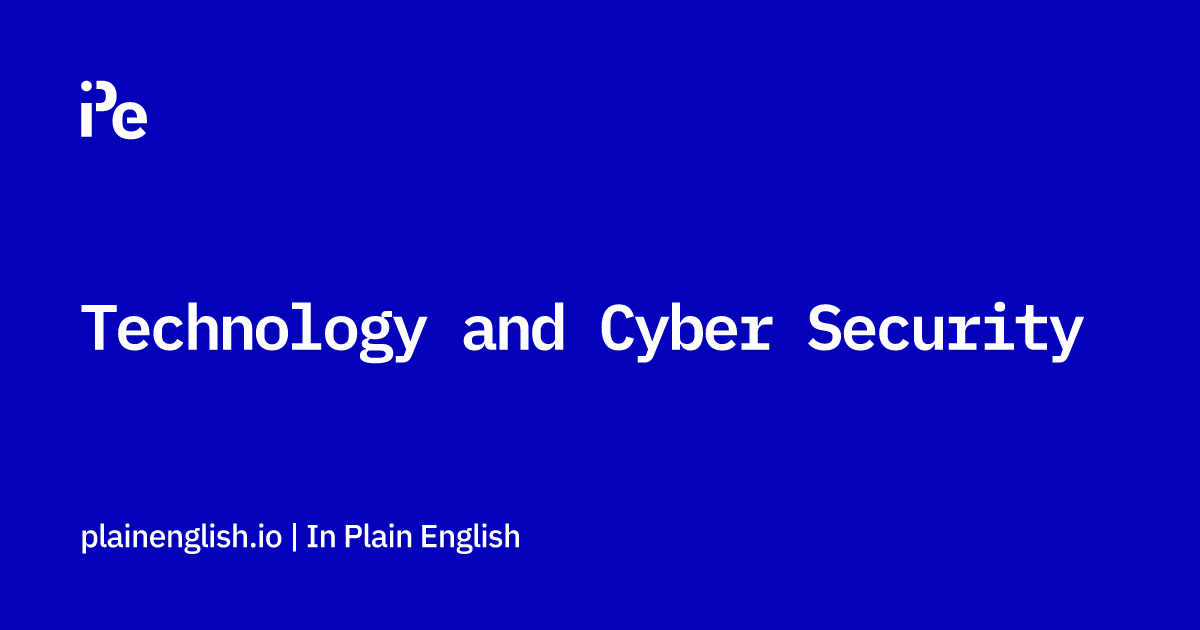 Technology and Cyber Security
