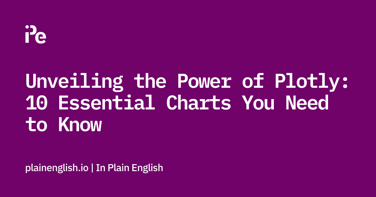 Unveiling the Power of Plotly: 10 Essential Charts You Need to Know