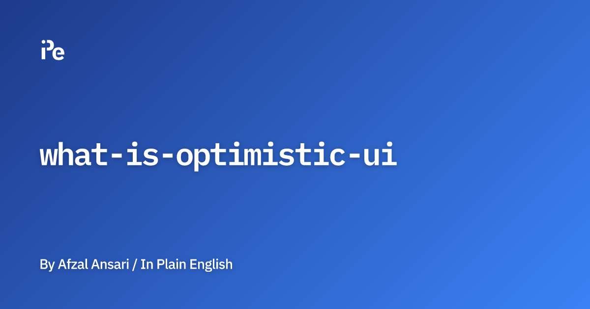 What is Optimistic UI?