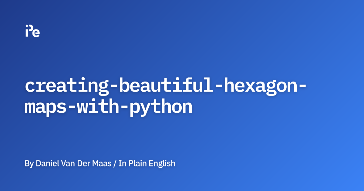 Creating Beautiful Hexagon Maps with Python