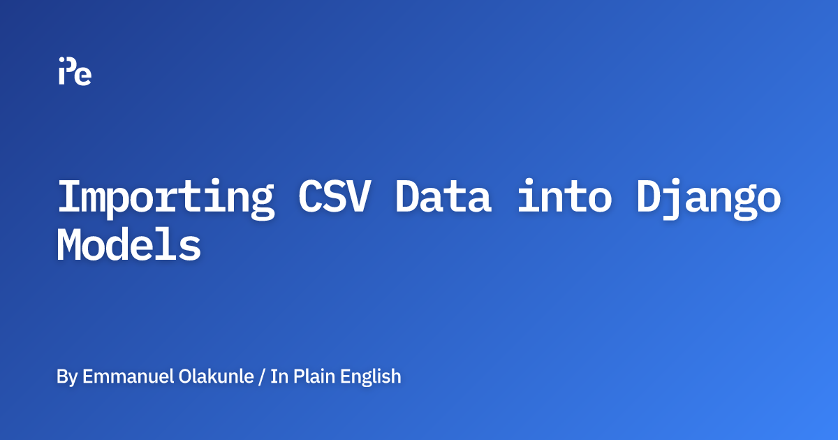 Importing CSV Data into Django Models