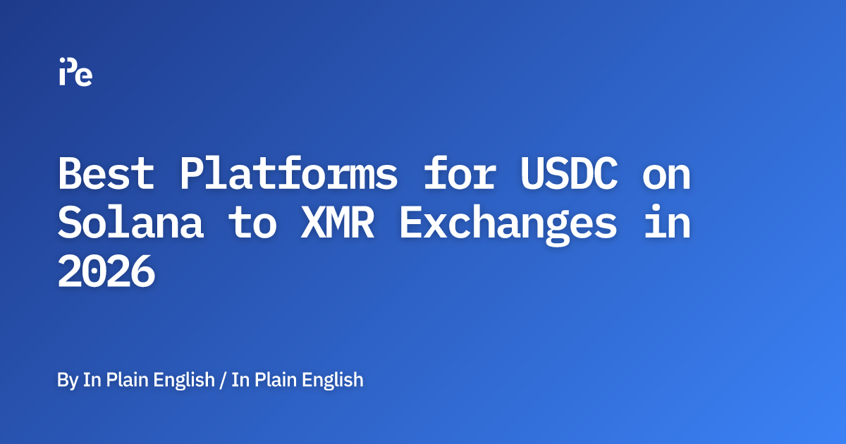 Best Platforms for USDC on Solana to XMR Exchanges in 2026