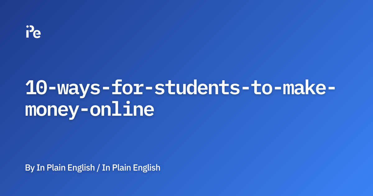 10 Ways for Students to Make Money Online