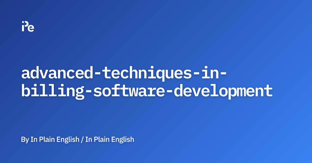 Advanced Techniques in Billing Software Development