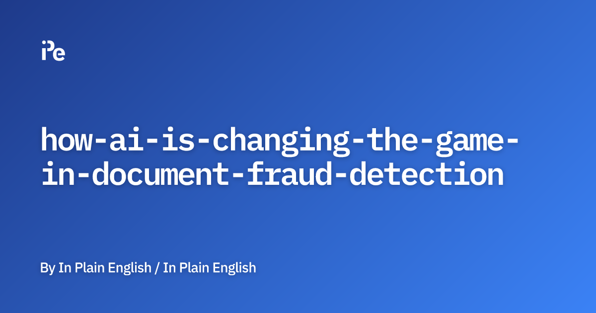 How AI is Changing the Game in Document Fraud Detection