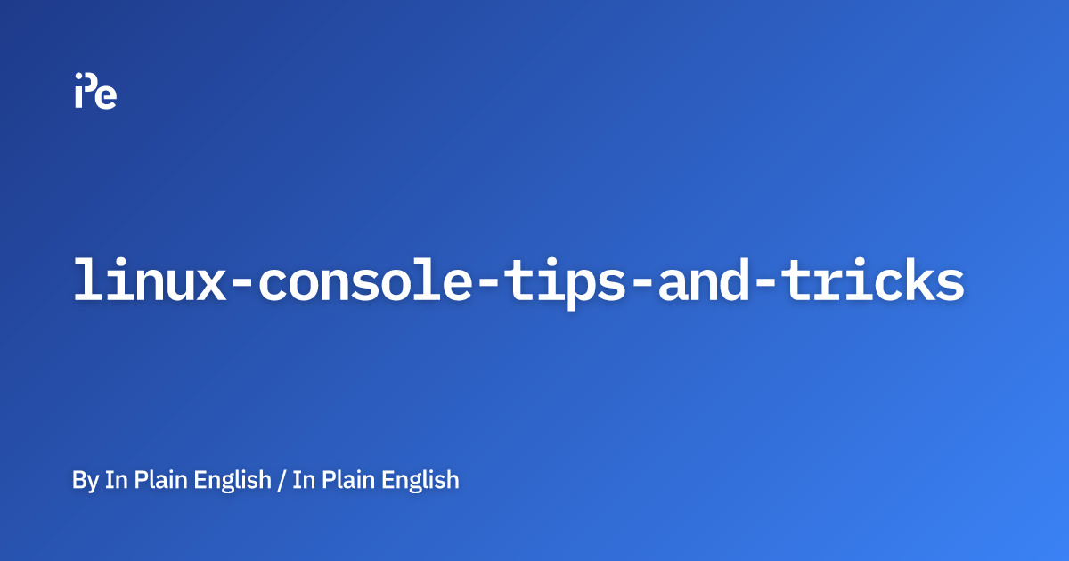 Linux Console Tips and Tricks