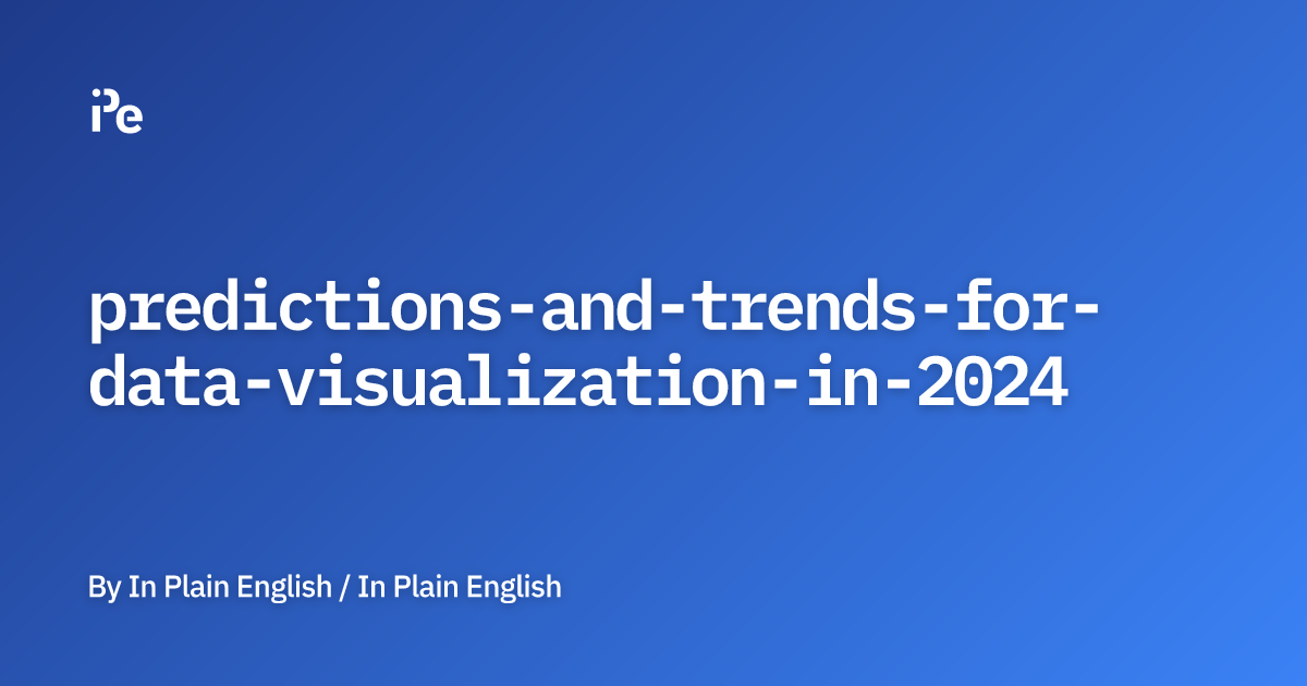 Predictions and trends for data visualization in 2024