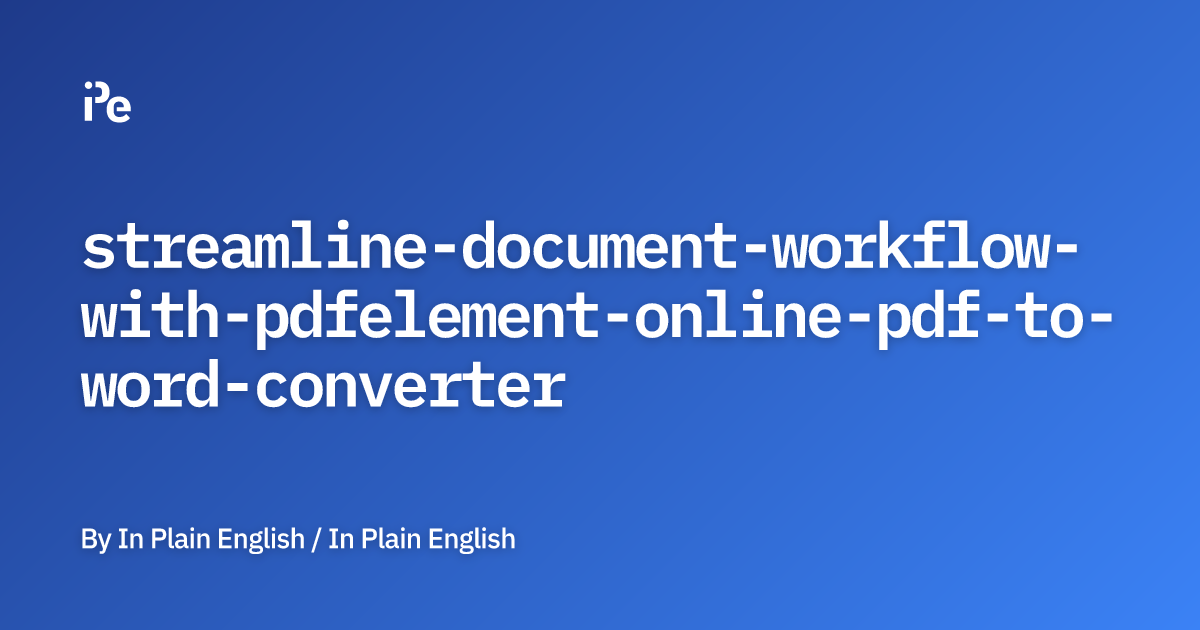 Streamline Document Workflow with PDFelement Online PDF to Word Converter
