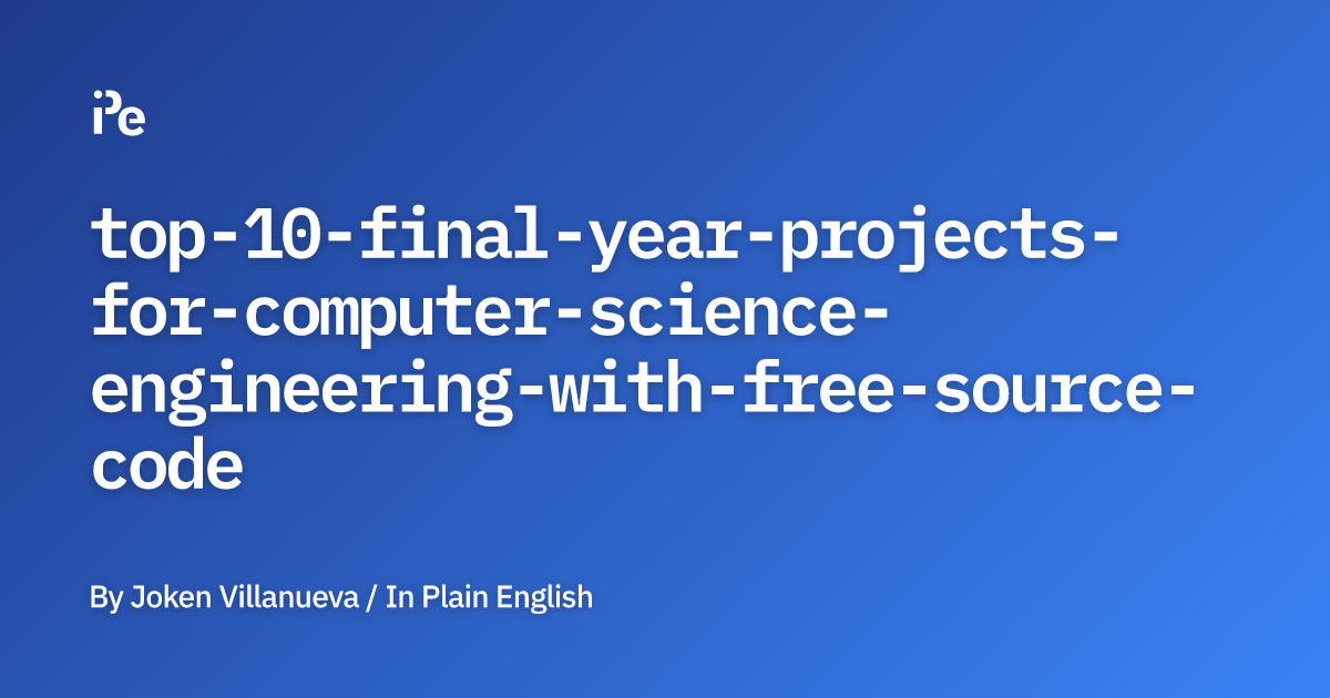 Top 10+ Final Year Projects For Computer Science Engineering with Free ...