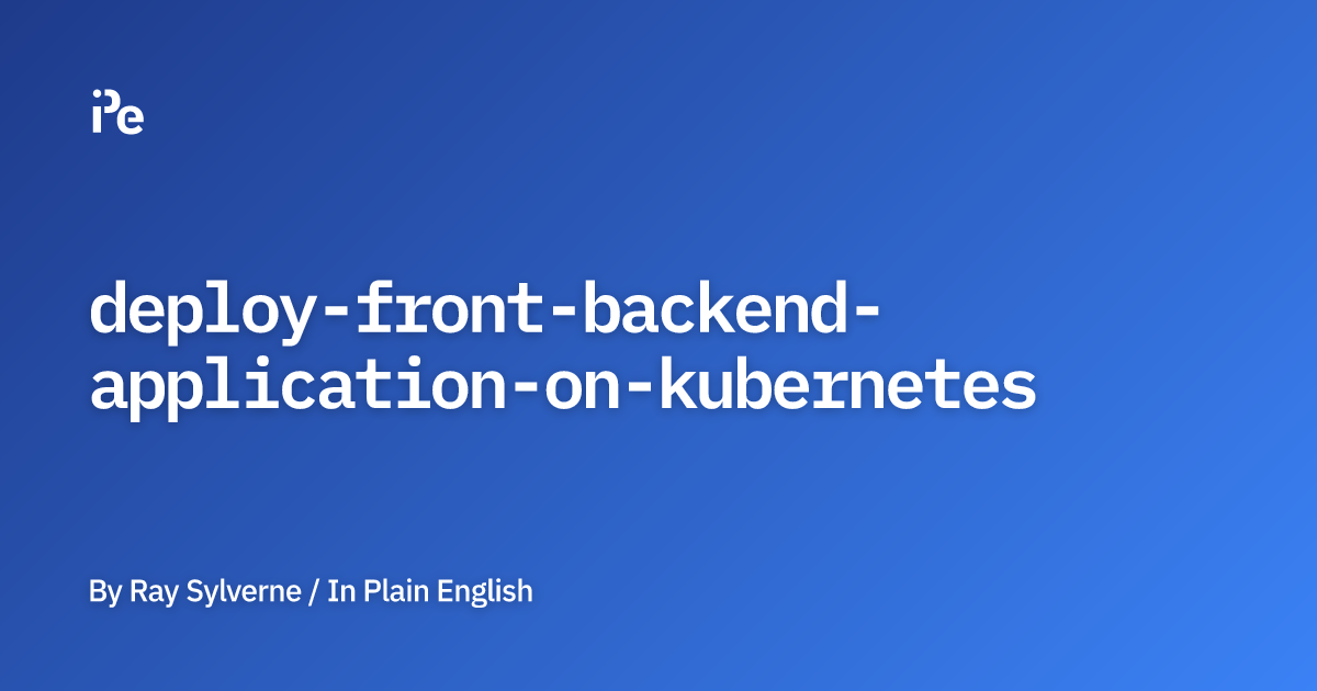 Deploy Front & Backend Application on Kubernetes
