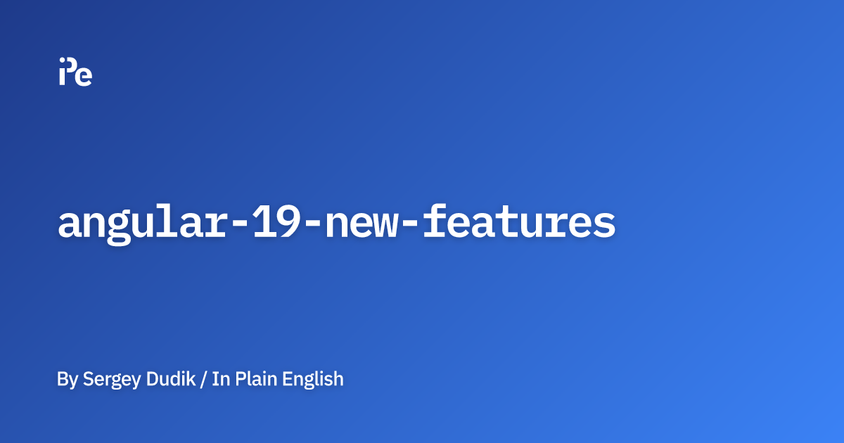 Angular 19 New Features
