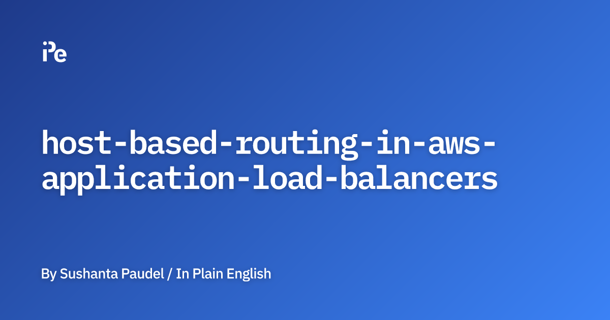 Host-Based Routing in AWS Application Load Balancers