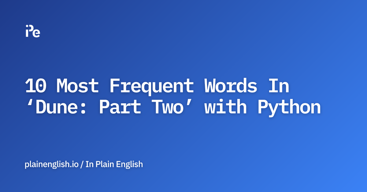 10 Most Frequent Words In ‘Dune Part Two’ with Python