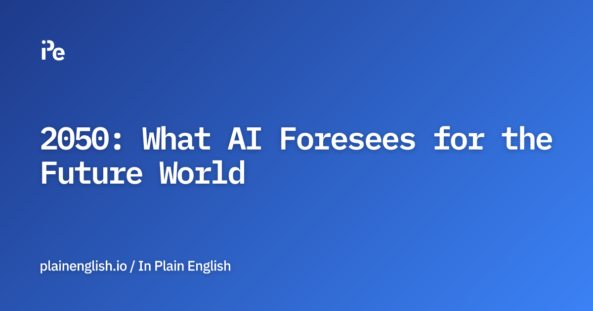 2050: What AI Foresees for the Future World