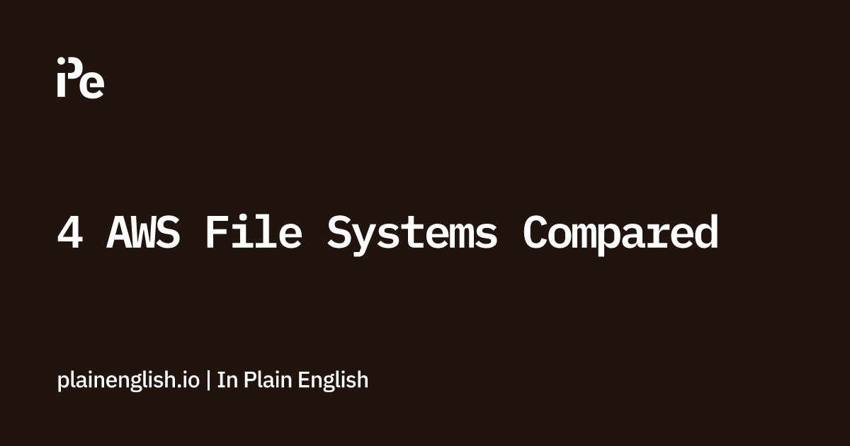 4 AWS File Systems Compared