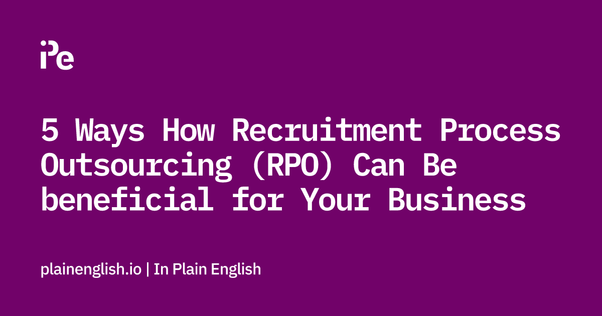 5 Ways How Recruitment Process Outsourcing (RPO) Can Be beneficial for ...