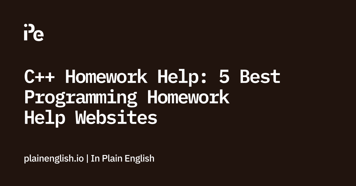 C++ Homework Help: 5 Best Programming Homework Help Websites