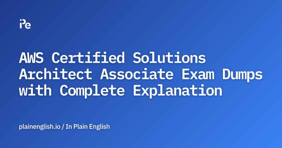 AWS Certified Solutions Architect Associate Exam Dumps with Complete