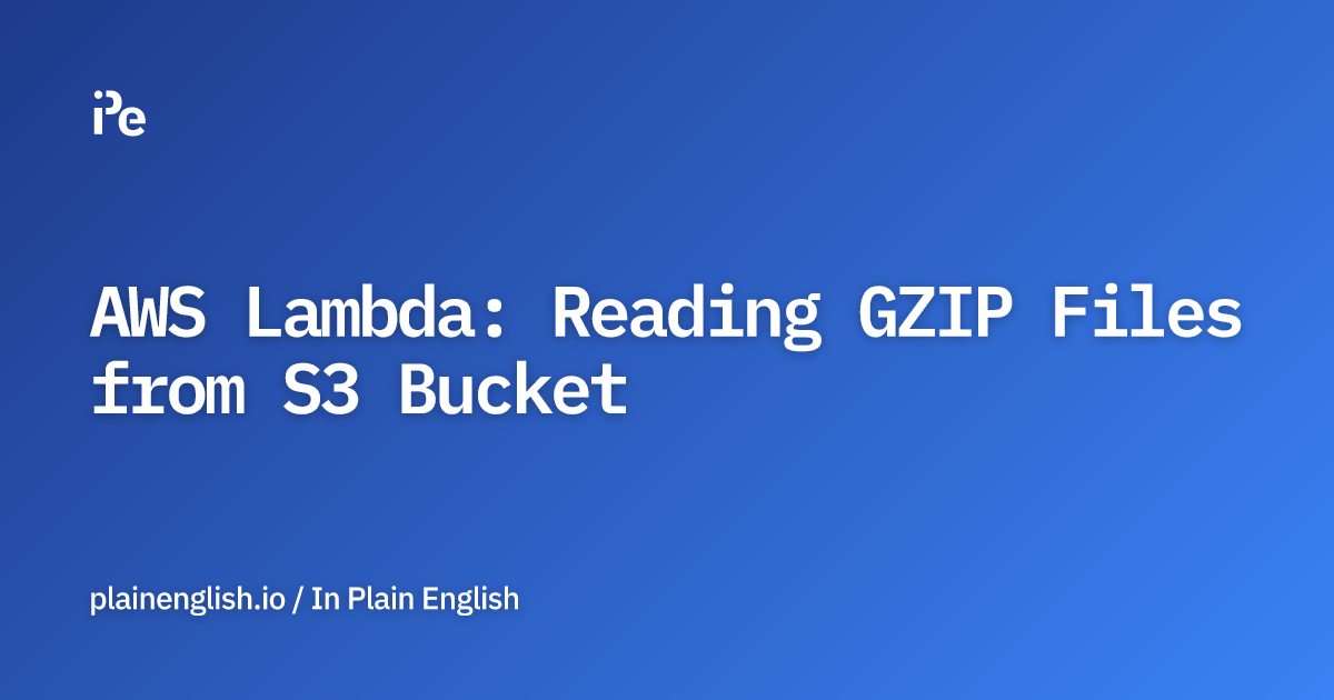 AWS Lambda: Reading GZIP Files from S3 Bucket