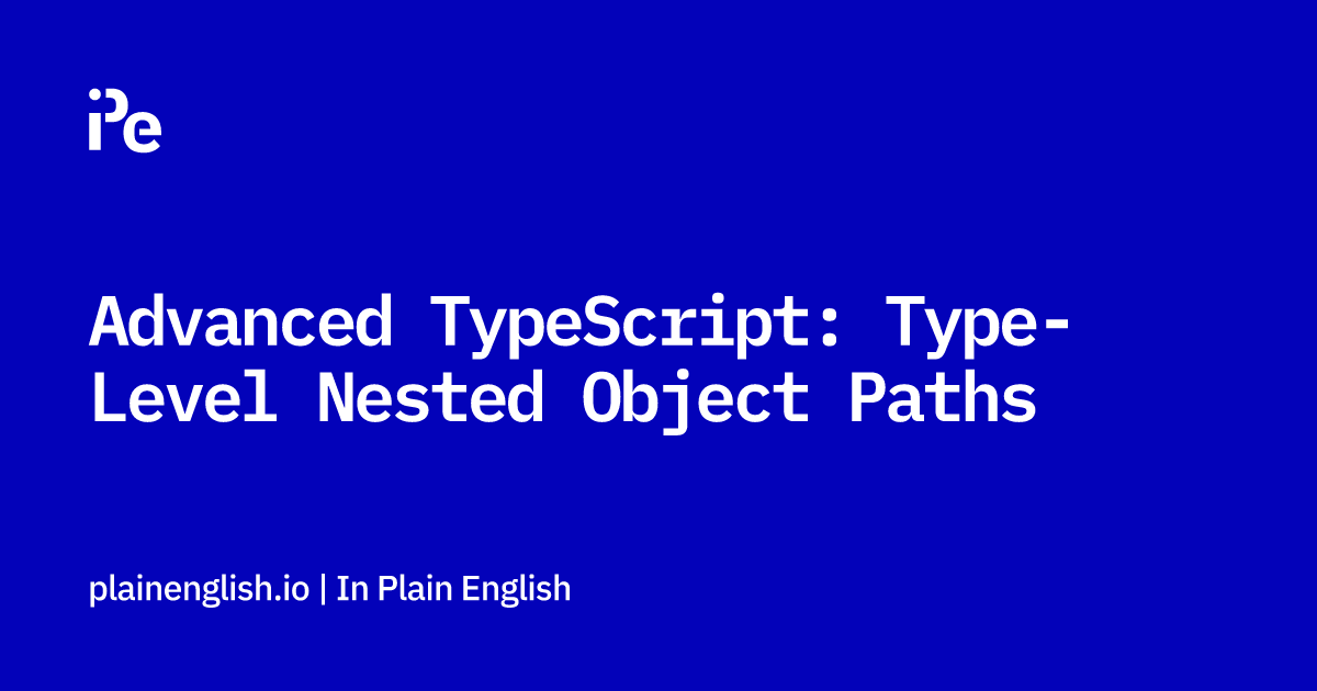 Advanced TypeScript TypeLevel Nested Object Paths