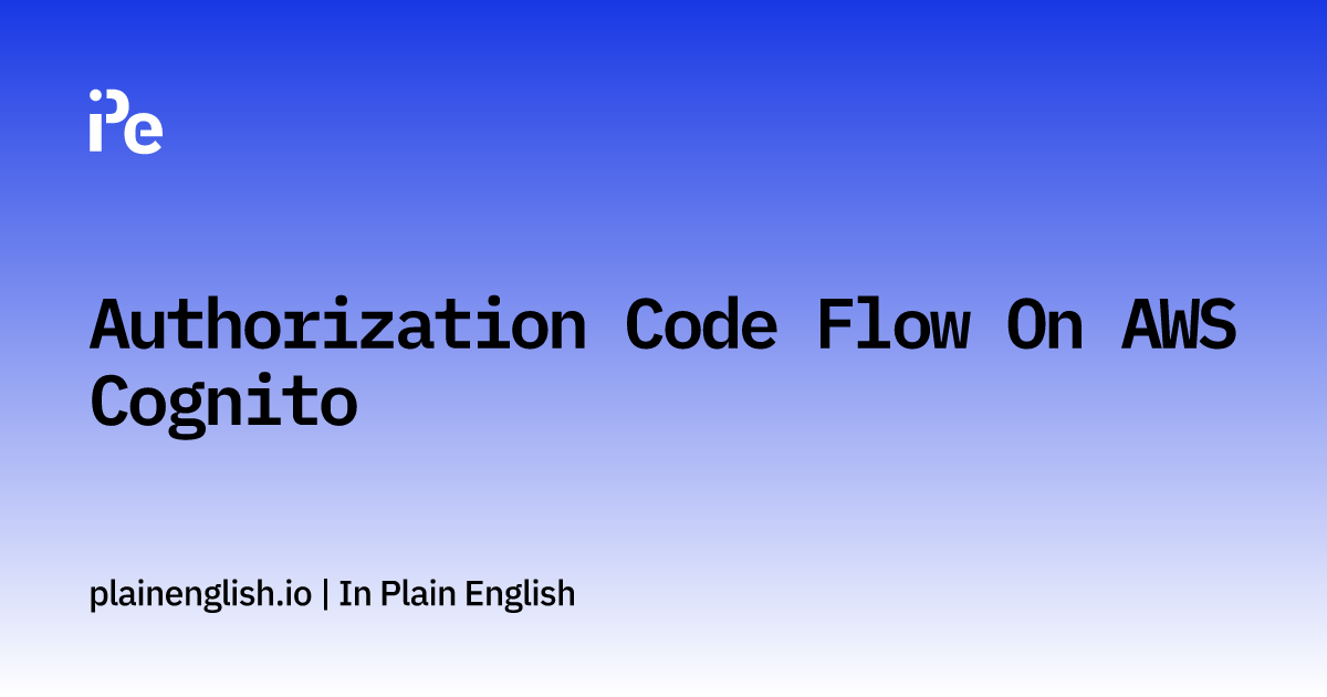 Authorization Code Flow On AWS Cognito