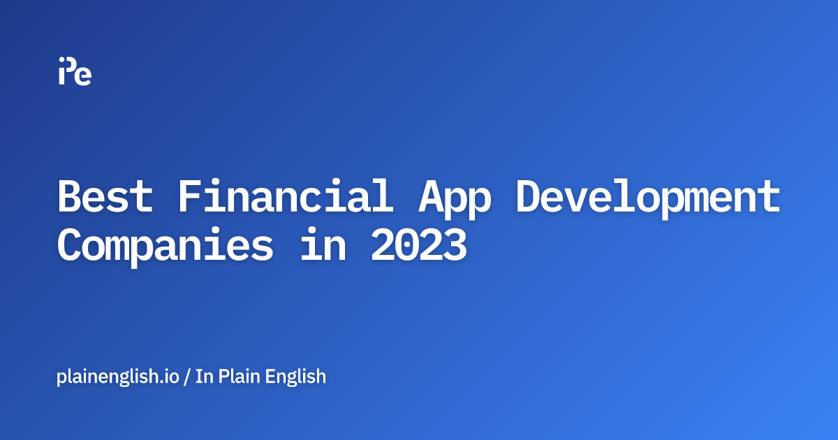 Best Financial App Development Companies in 2023