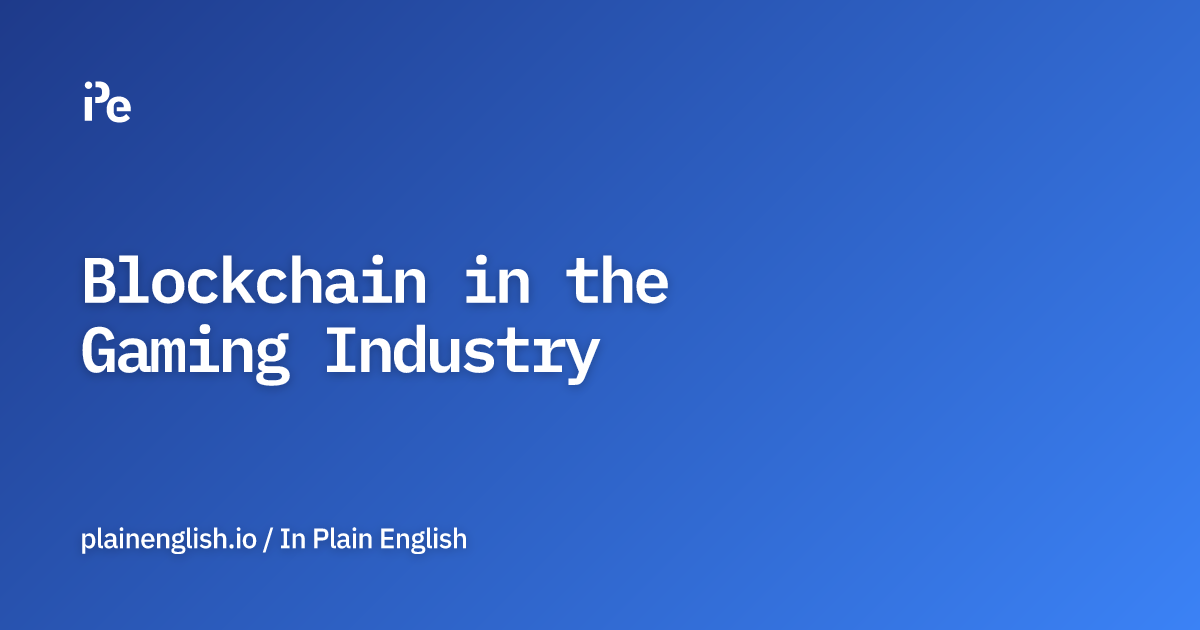 Blockchain in the Gaming Industry
