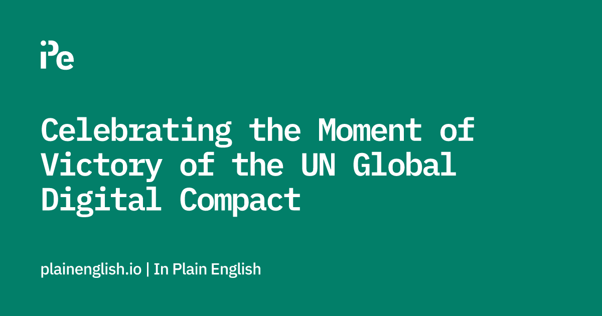 Celebrating the Moment of Victory of the UN Global Digital Compact