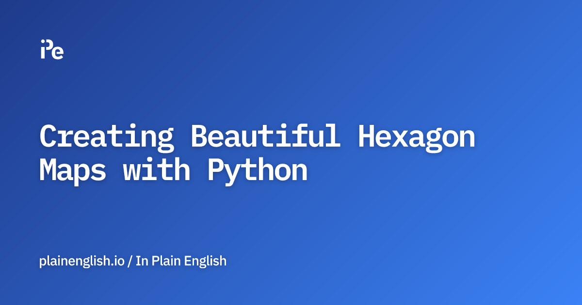 Creating Beautiful Hexagon Maps with Python