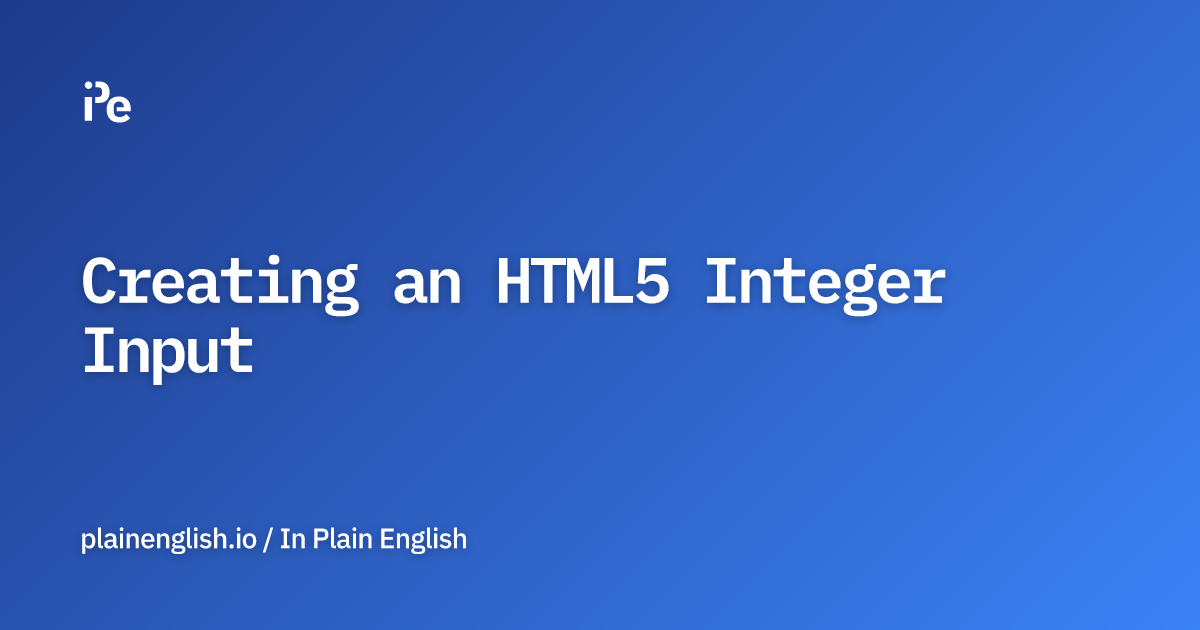 How to create an HTML integer input